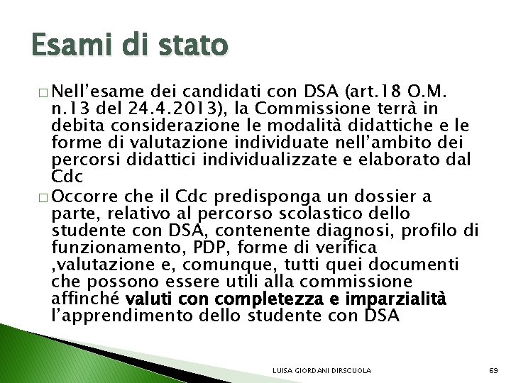 Esami di stato � Nell’esame dei candidati con DSA (art. 18 O. M. n.