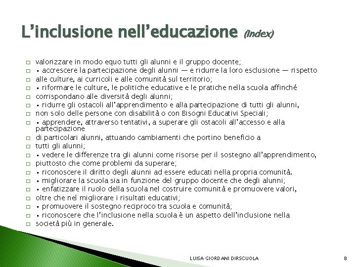 L’inclusione nell’educazione (Index) � � � � � valorizzare in modo equo tutti gli