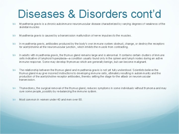 Diseases & Disorders cont’d Myasthenia gravis is a chronic autoimmune neuromuscular disease characterized by