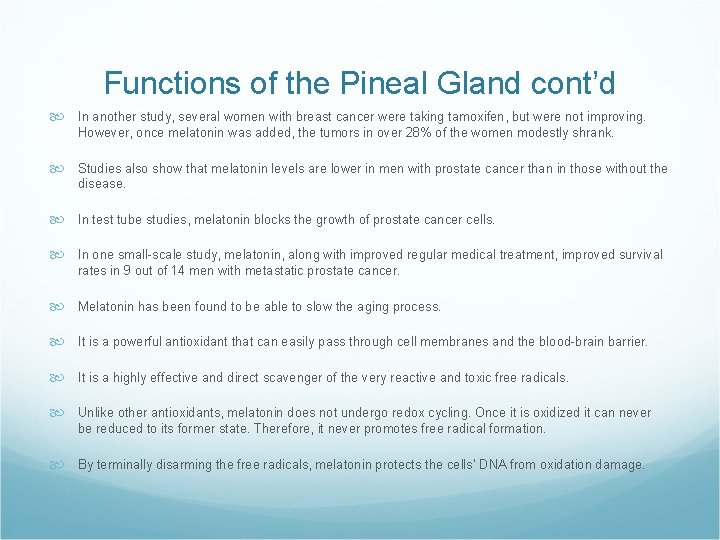 Functions of the Pineal Gland cont’d In another study, several women with breast cancer