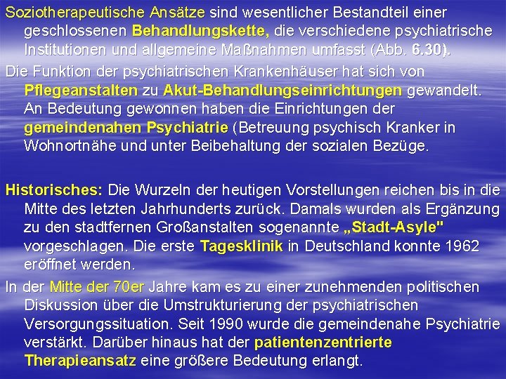 Soziotherapeutische Ansätze sind wesentlicher Bestandteil einer geschlossenen Behandlungskette, die verschiedene psychiatrische Institutionen und allgemeine