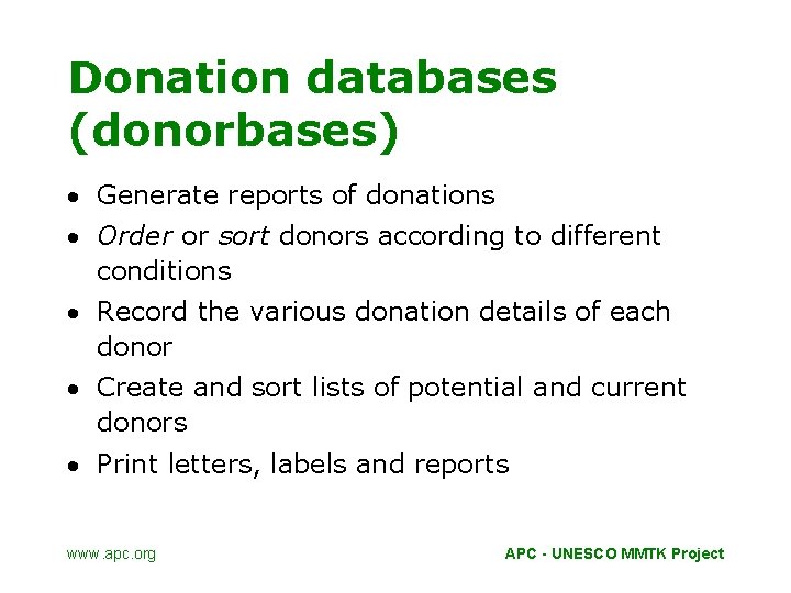 Donation databases (donorbases) · Generate reports of donations · Order or sort donors according