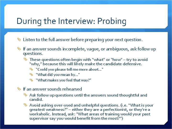 During the Interview: Probing Listen to the full answer before preparing your next question.