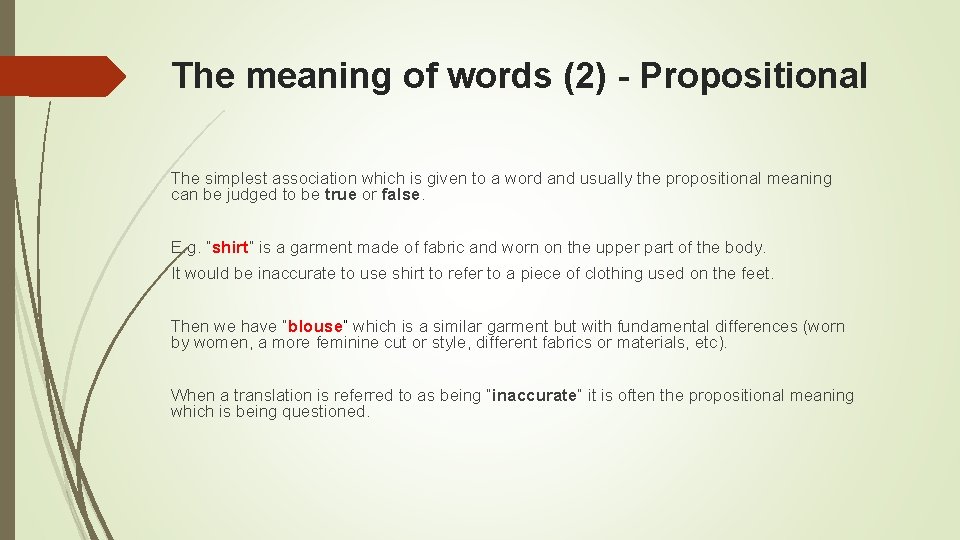The meaning of words (2) - Propositional The simplest association which is given to
