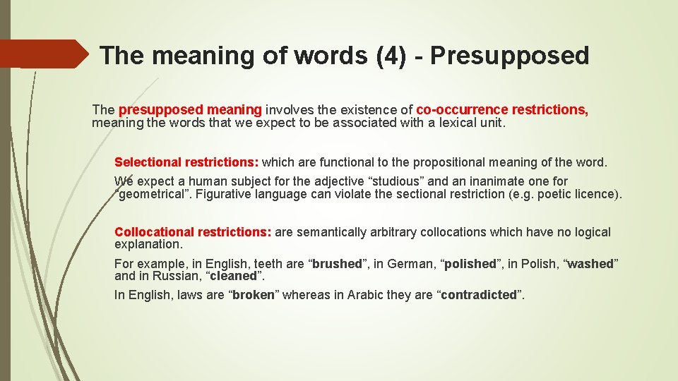 The meaning of words (4) - Presupposed The presupposed meaning involves the existence of