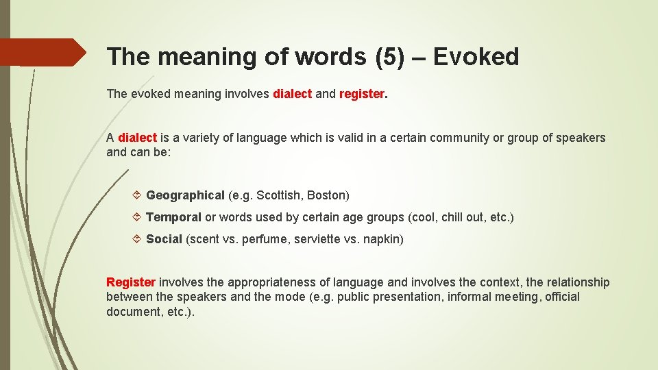 The meaning of words (5) – Evoked The evoked meaning involves dialect and register.