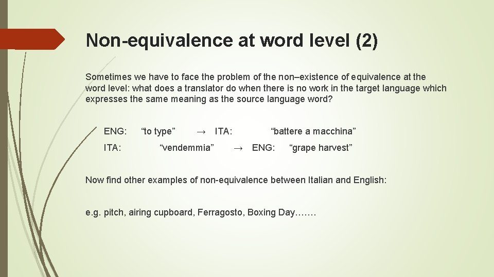 Non-equivalence at word level (2) Sometimes we have to face the problem of the