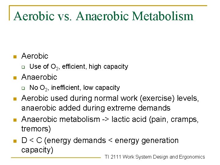 Aerobic vs. Anaerobic Metabolism n Aerobic q n Anaerobic q n n n Use