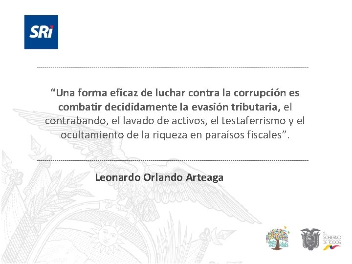 “Una forma eficaz de luchar contra la corrupción es combatir decididamente la evasión tributaria,
