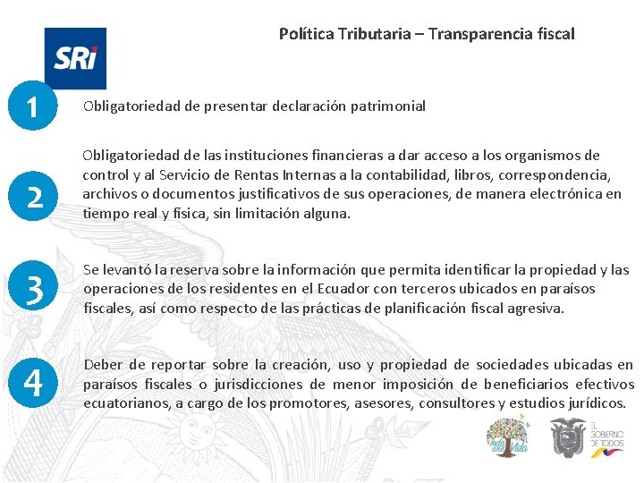 Política Tributaria – Transparencia fiscal 1 2 Obligatoriedad de presentar declaración patrimonial Obligatoriedad de