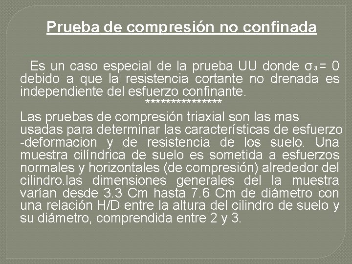 Prueba de compresión no confinada Es un caso especial de la prueba UU donde