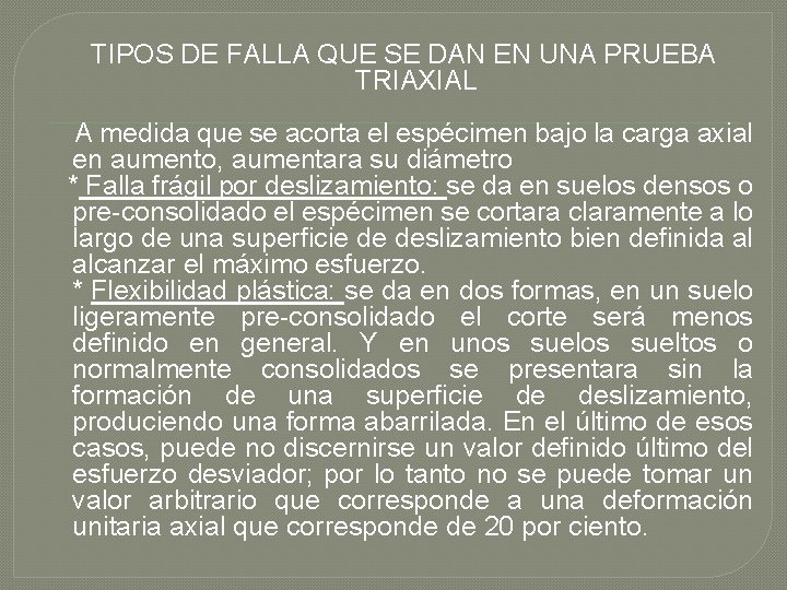 TIPOS DE FALLA QUE SE DAN EN UNA PRUEBA TRIAXIAL A medida que se