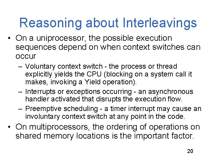 Reasoning about Interleavings • On a uniprocessor, the possible execution sequences depend on when Reasoning about Interleavings • On a uniprocessor, the possible execution sequences depend on when
