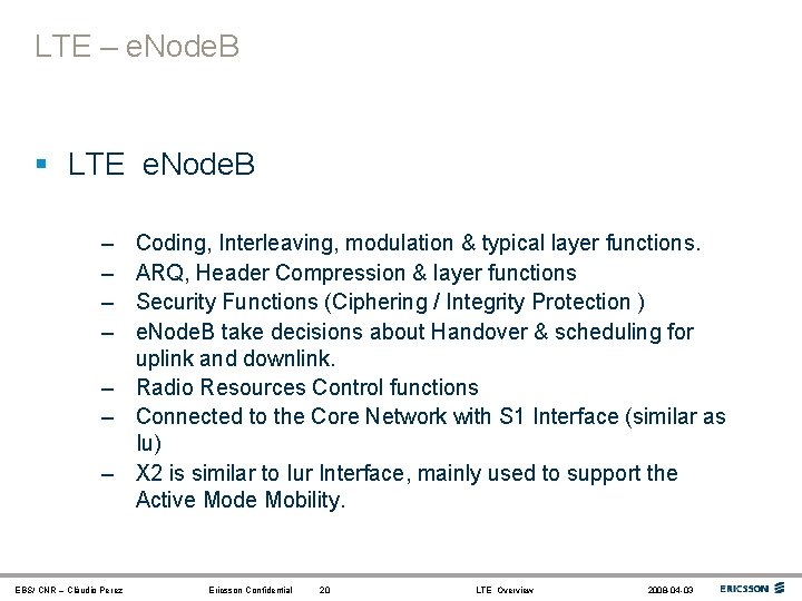 LTE – e. Node. B § LTE e. Node. B – – Coding, Interleaving,