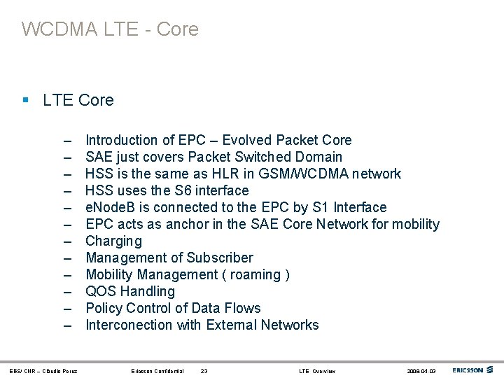 WCDMA LTE - Core § LTE Core – – – EBS/ CNR – Cláudio