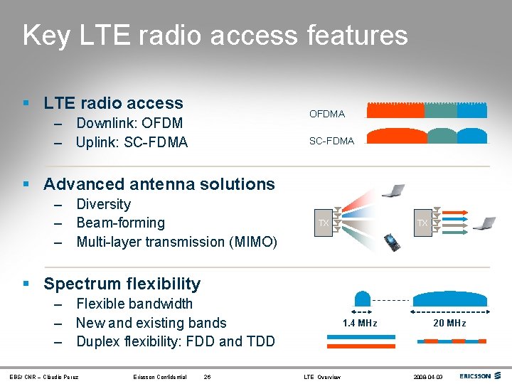 Key LTE radio access features § LTE radio access OFDMA – Downlink: OFDM –