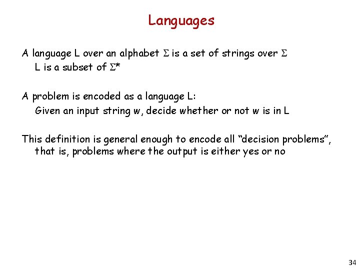 Languages A language L over an alphabet S is a set of strings over