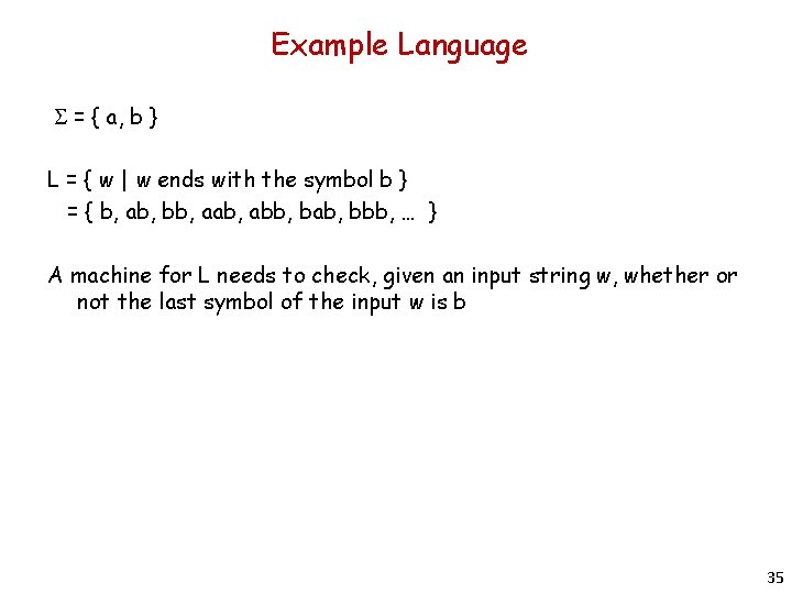 Example Language S = { a, b } L = { w | w