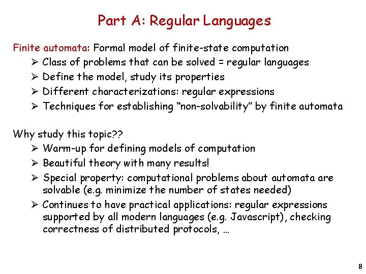 Part A: Regular Languages Finite automata: Formal model of finite-state computation Ø Class of