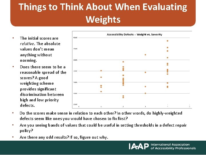Things to Think About When Evaluating Weights • • • The initial scores are