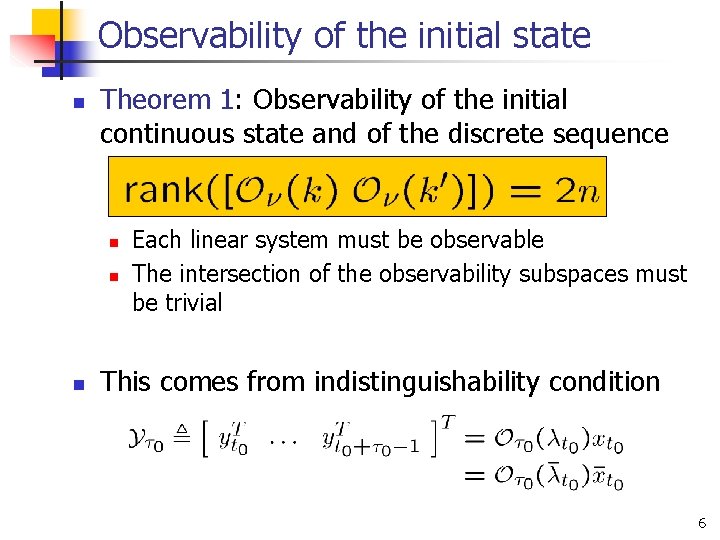 Observability of the initial state n Theorem 1: Observability of the initial continuous state