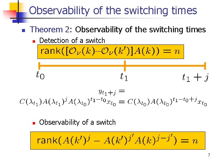 Observability of the switching times n Theorem 2: Observability of the switching times n