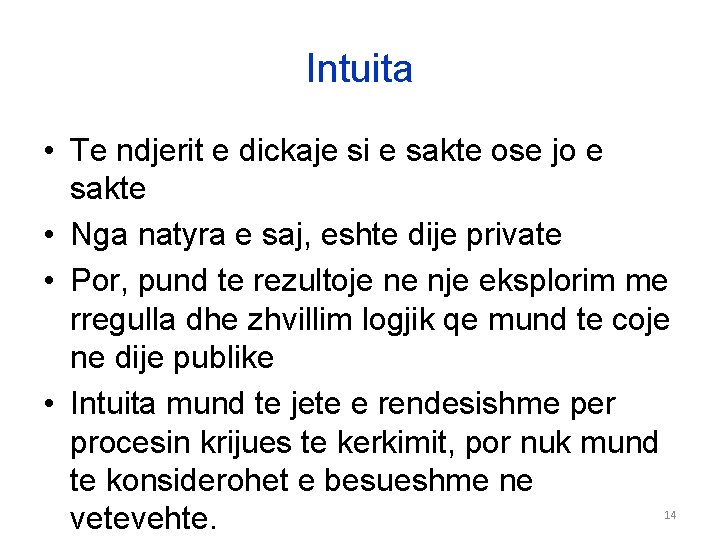 Intuita • Te ndjerit e dickaje si e sakte ose jo e sakte •