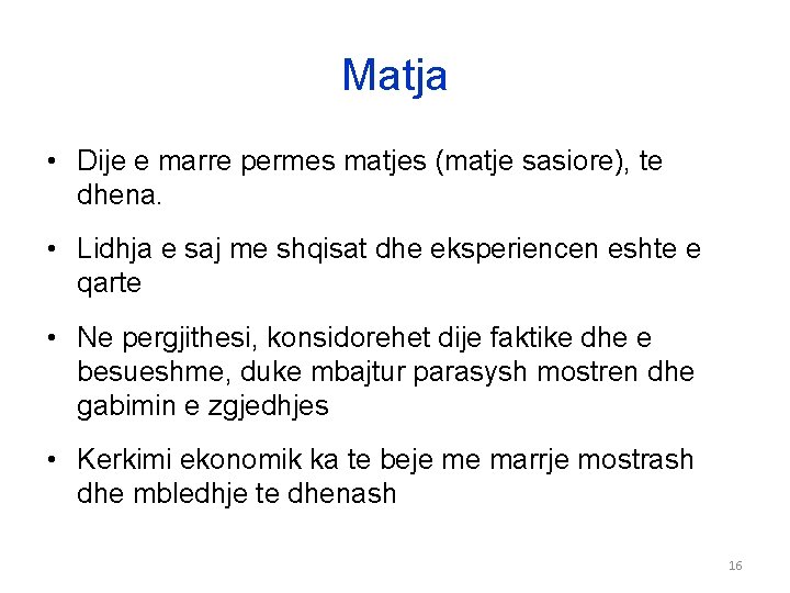 Matja • Dije e marre permes matjes (matje sasiore), te dhena. • Lidhja e