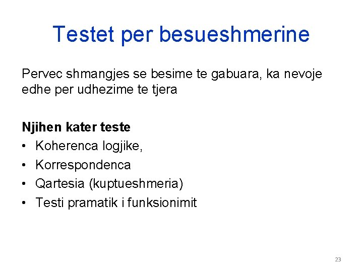 Testet per besueshmerine Pervec shmangjes se besime te gabuara, ka nevoje edhe per udhezime