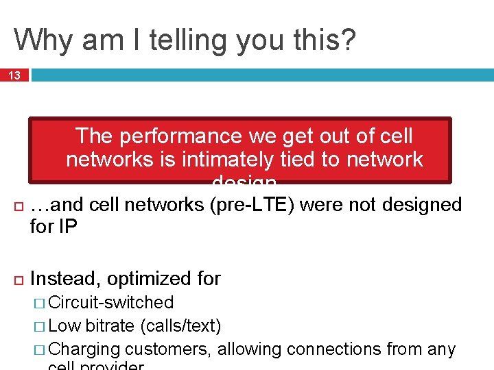 Why am I telling you this? 13 The performance we get out of cell