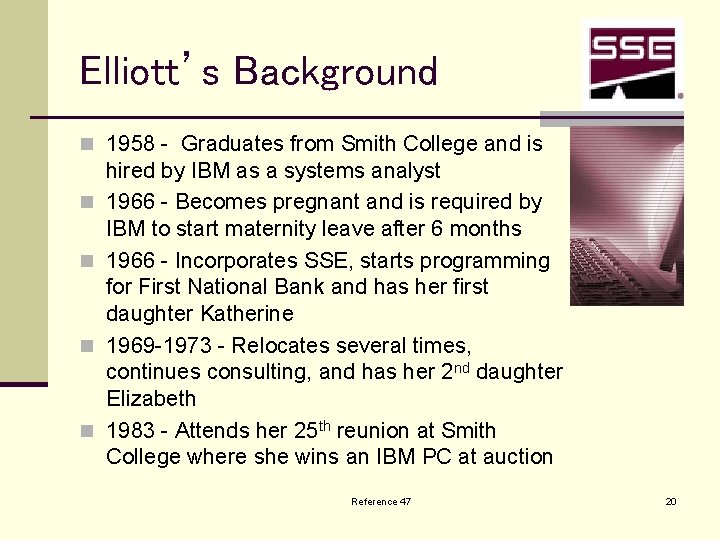 Elliott’s Background n 1958 - Graduates from Smith College and is n n hired
