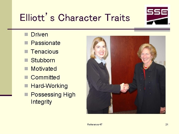 Elliott’s Character Traits n Driven n Passionate n Tenacious n Stubborn n Motivated n