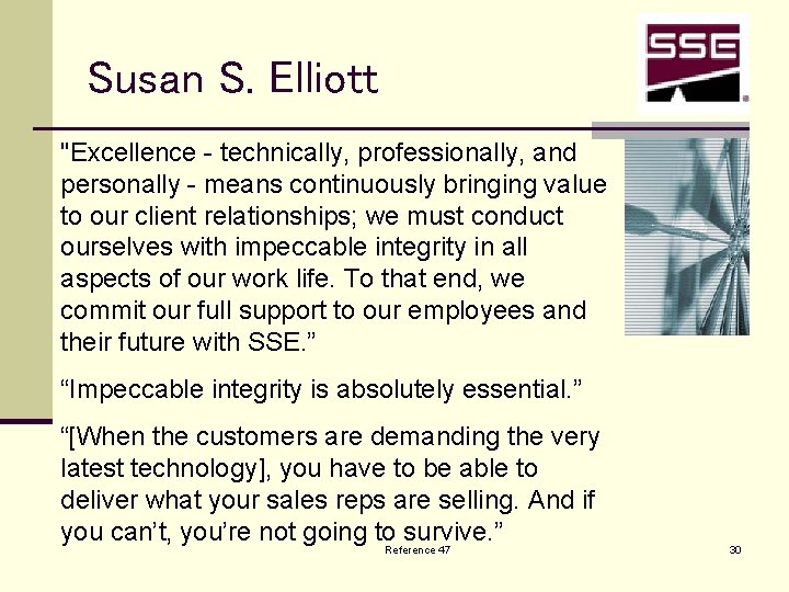 Susan S. Elliott "Excellence - technically, professionally, and personally - means continuously bringing value