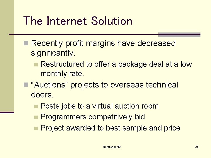 The Internet Solution n Recently profit margins have decreased significantly. n Restructured to offer