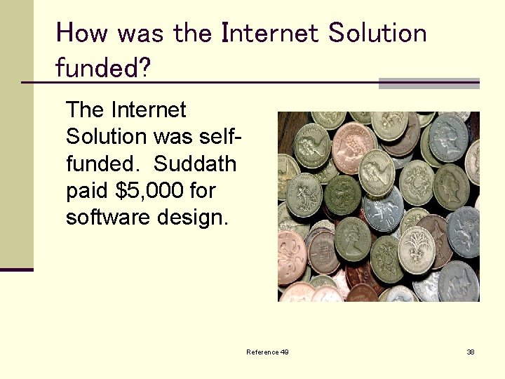 How was the Internet Solution funded? The Internet Solution was selffunded. Suddath paid $5,