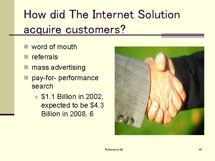 How did The Internet Solution acquire customers? n word of mouth n referrals n
