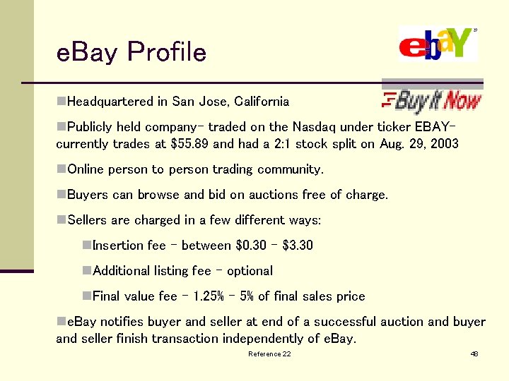 e. Bay Profile n. Headquartered in San Jose, California n. Publicly held company- traded