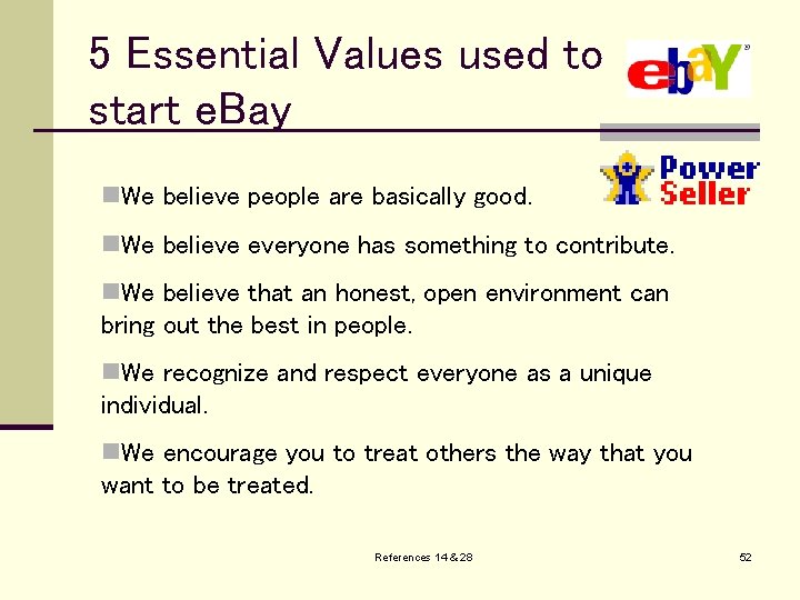 5 Essential Values used to start e. Bay n. We believe people are basically