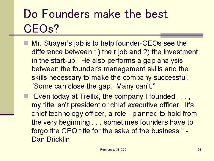Do Founders make the best CEOs? n Mr. Strayer’s job is to help founder-CEOs