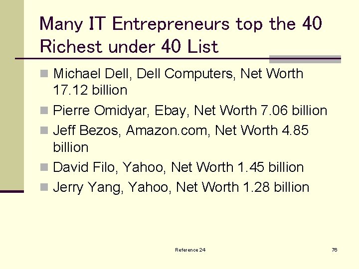 Many IT Entrepreneurs top the 40 Richest under 40 List n Michael Dell, Dell