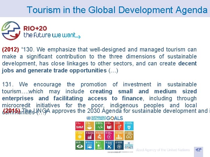 Tourism in the Global Development Agenda (2012) “ 130. We emphasize that well-designed and