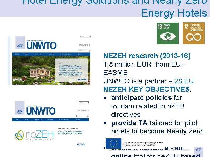 Hotel Energy Solutions and Nearly Zero Energy Hotels NEZEH research (2013 -16) 1, 8