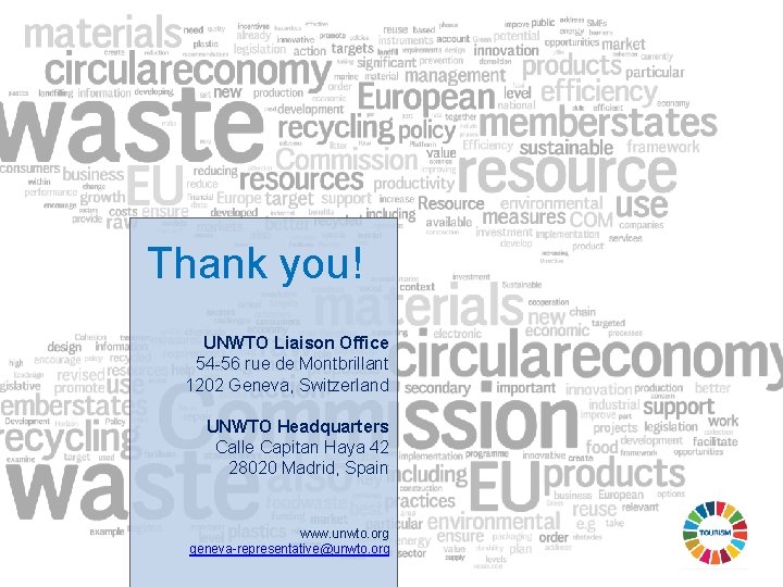 Thank you! UNWTO Liaison Office 54 -56 rue de Montbrillant 1202 Geneva, Switzerland UNWTO