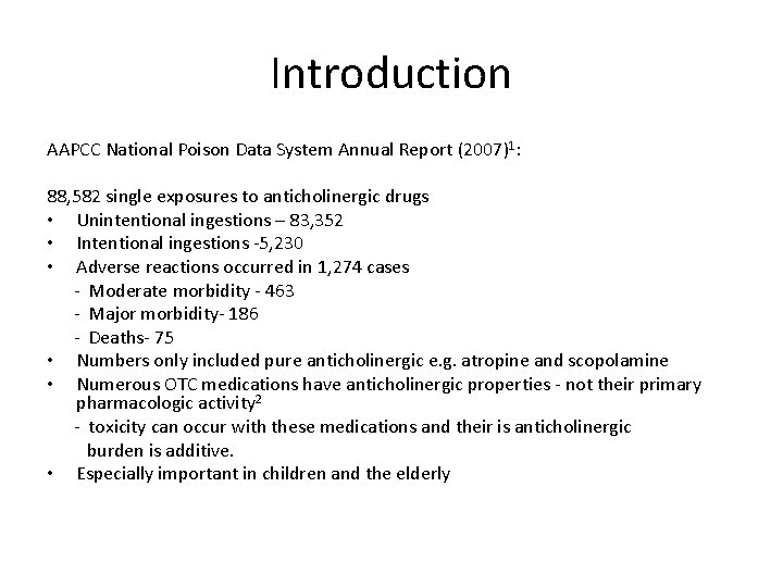 Introduction AAPCC National Poison Data System Annual Report (2007)1: 88, 582 single exposures to