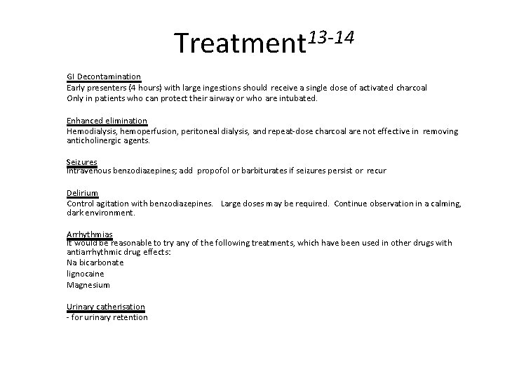 Treatment 13 -14 GI Decontamination Early presenters (4 hours) with large ingestions should receive