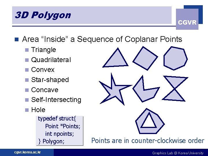 3 D Polygon n CGVR Area “Inside” a Sequence of Coplanar Points n n