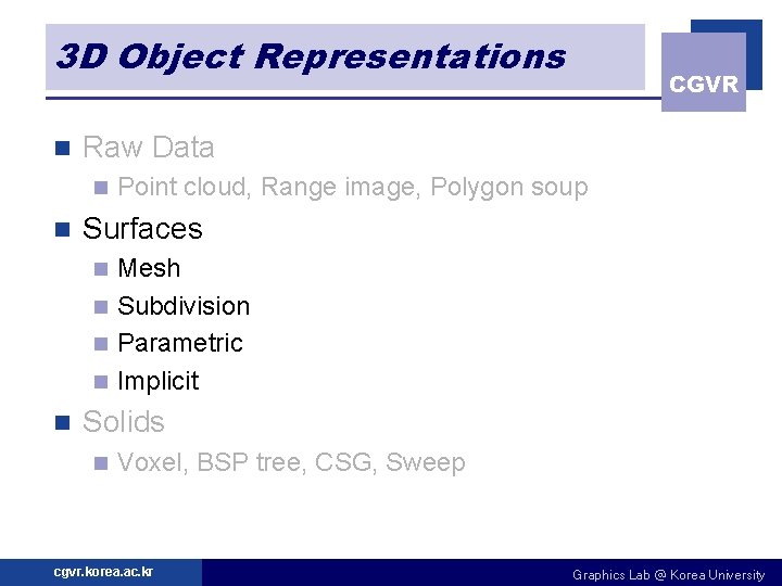 3 D Object Representations n Raw Data n n CGVR Point cloud, Range image,