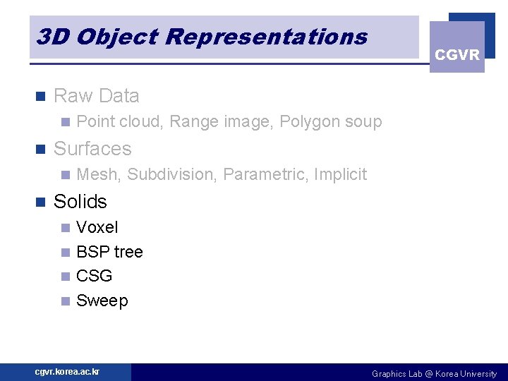 3 D Object Representations n Raw Data n n Point cloud, Range image, Polygon