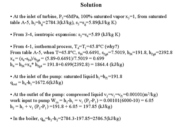Solution • At the inlet of turbine, P 3=6 MPa, 100% saturated vapor x