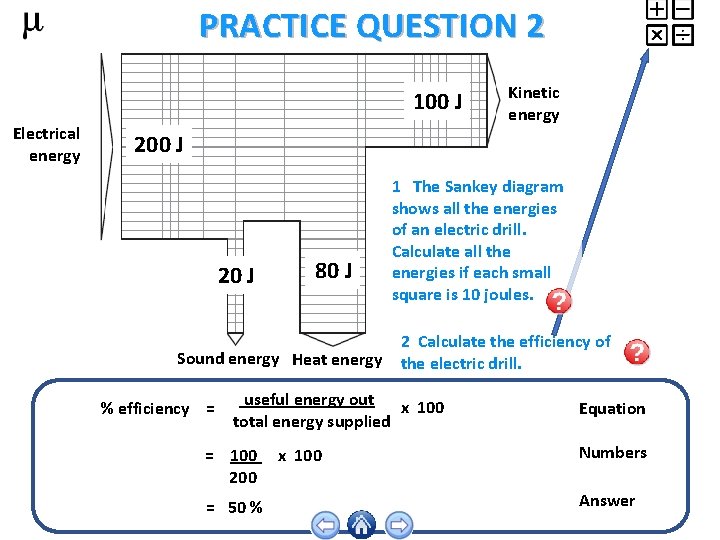 PRACTICE QUESTION 2 100 J Electrical energy Kinetic energy 200 J 20 J 80